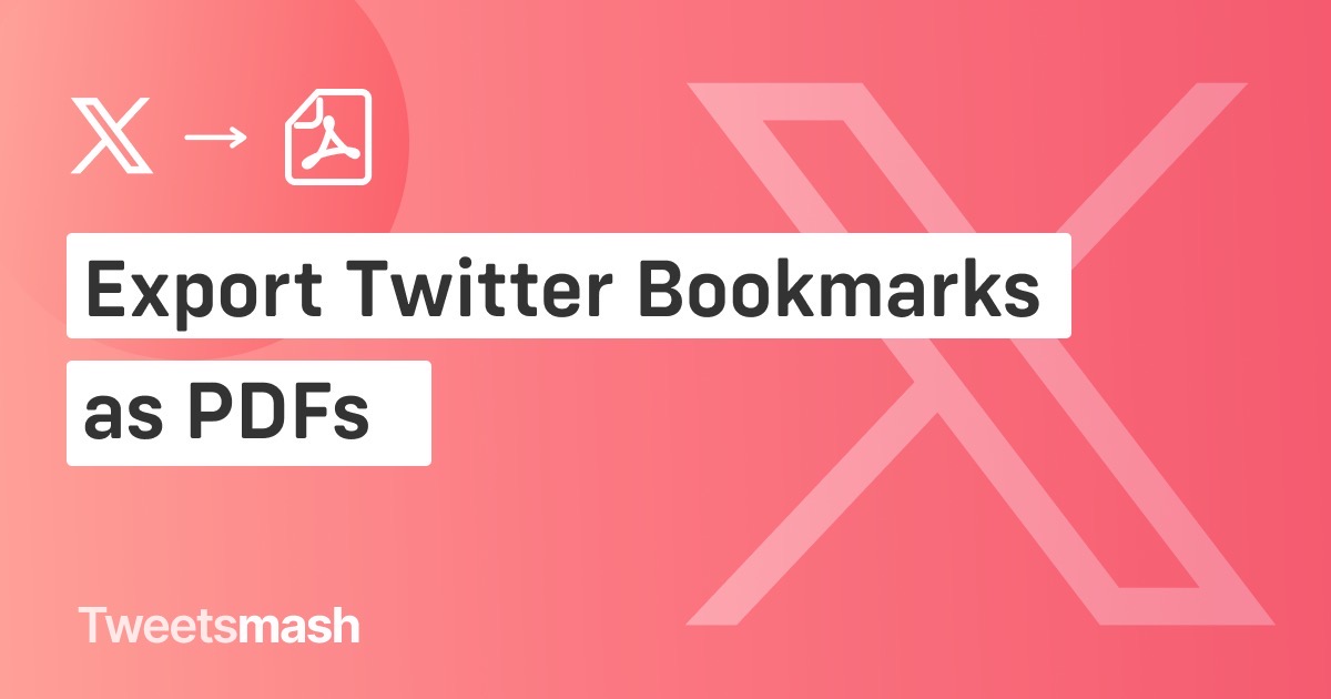 How to Export Twitter Bookmarks as PDF with Tweetsmash